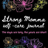Self-Care Journal: Strong Momma
